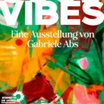 Ausstellung "GOOD VIBES" von Gabriele Abs